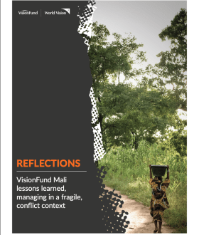Reflections: VisionFund Mali lessons learned, managing in a fragile, conflict context