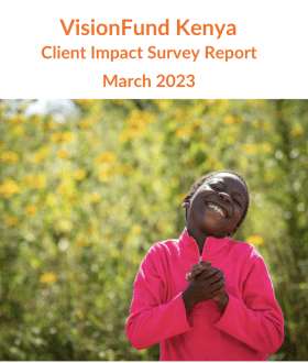 VisionFund Kenya Client Impact Survey Report